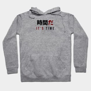 時間だ IT'S TIME| Minimal Japanese Kanji English Text Aesthetic Streetwear Unisex Design Hoodie